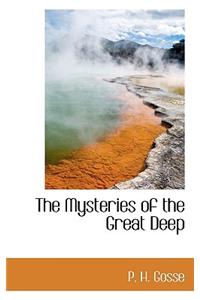 The Mysteries of the Great Deep