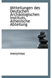 Mitteilungen Des Deutschen Archaologischen Instituts, Athenische Abteilung