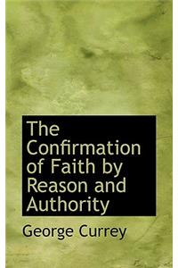 The Confirmation of Faith by Reason and Authority