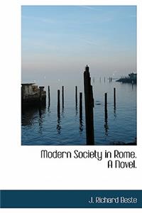 Modern Society in Rome. a Novel.