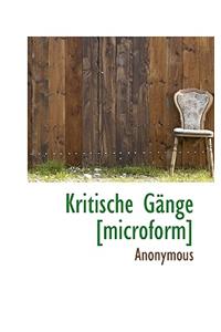 Kritische Gange [Microform]