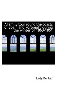 A Family Tour Round the Coasts of Spain and Portugal