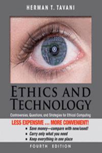 Ethics and Technology, Binder Ready Version: Controversies, Questions, and Strategies for Ethical Computing: Controversies, Questions, and Strategies for Ethical Computing