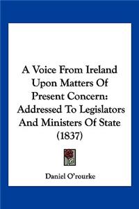 Voice From Ireland Upon Matters Of Present Concern