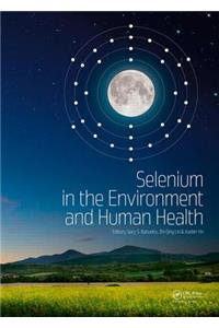 Selenium in the Environment and Human Health