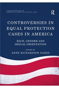 Controversies in Equal Protection Cases in America