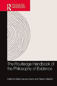 The Routledge Handbook of the Philosophy of Evidence