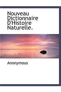 Nouveau Dictionnaire D'Histoire Naturelle.