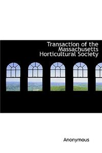Transaction of the Massachusetts Horticultural Society