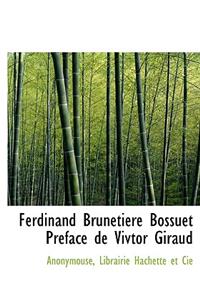 Ferdinand Brunetiere Bossuet Preface de Vivtor Giraud