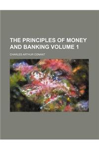 The Principles of Money and Banking Volume 1