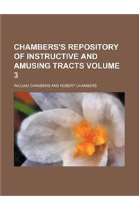 Chambers's Repository of Instructive and Amusing Tracts Volume 3