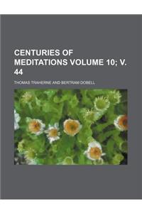 Centuries of Meditations Volume 10; V. 44