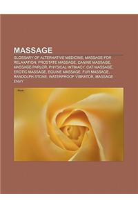 Massage: Glossary of Alternative Medicine, Massage for Relaxation, Prostate Massage, Canine Massage, Massage Parlor, Physical I