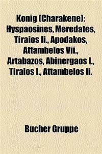 Konig (Charakene): Hyspaosines, Meredates, Tiraios II., Apodakos, Attambelos VII., Artabazos, Abinergaos I., Tiraios I., Attambelos II.