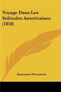 Voyage Dans Les Solitudes Americaines (1858)