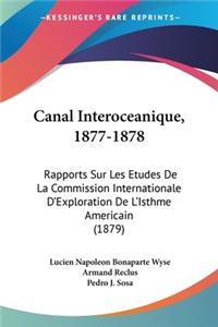 Canal Interoceanique, 1877-1878