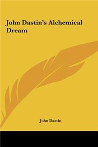 John Dastin's Alchemical Dream