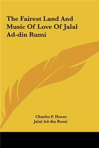 Fairest Land And Music Of Love Of Jalal Ad-din Rumi