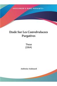 Etude Sur Les Convolvulacees Purgatives