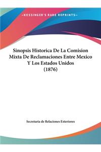 Sinopsis Historica de La Comision Mixta de Reclamaciones Entre Mexico y Los Estados Unidos (1876)
