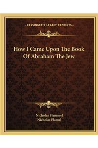 How I Came Upon the Book of Abraham the Jew