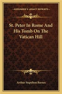 St. Peter In Rome And His Tomb On The Vatican Hill