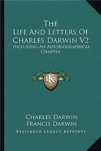 Life and Letters of Charles Darwin V2