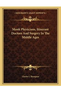 Monk Physicians, Itinerant Doctors and Surgery in the Middle Ages