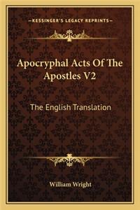 Apocryphal Acts of the Apostles V2