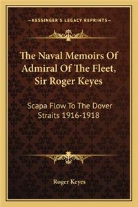 Naval Memoirs of Admiral of the Fleet, Sir Roger Keyes