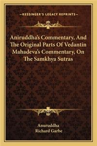 Aniruddha's Commentary, And The Original Parts Of Vedantin Mahadeva's Commentary, On The Samkhya Sutras