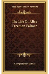 Life Of Alice Freeman Palmer