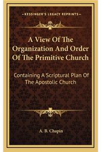 View Of The Organization And Order Of The Primitive Church