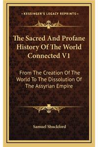 The Sacred And Profane History Of The World Connected V1