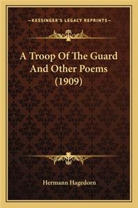 Troop of the Guard and Other Poems (1909)