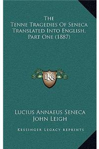 The Tenne Tragedies of Seneca Translated Into English, Part One (1887)