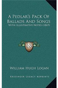 A Pedlar's Pack of Ballads and Songs