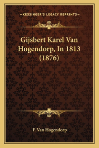 Gijsbert Karel Van Hogendorp, In 1813 (1876)