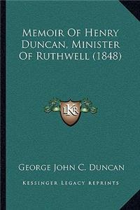 Memoir Of Henry Duncan, Minister Of Ruthwell (1848)
