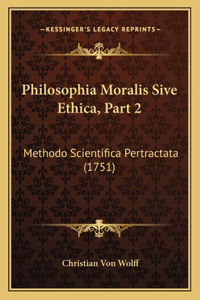 Philosophia Moralis Sive Ethica, Part 2