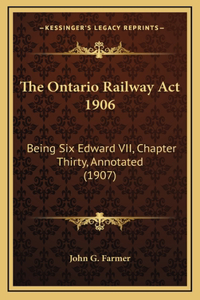 The Ontario Railway Act 1906