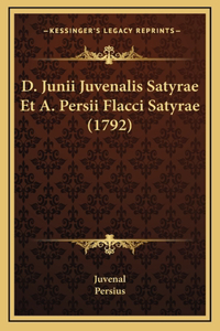 D. Junii Juvenalis Satyrae Et A. Persii Flacci Satyrae (1792)