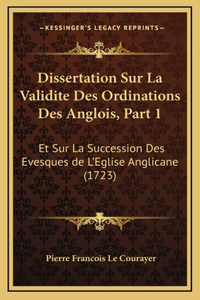 Dissertation Sur La Validite Des Ordinations Des Anglois, Part 1