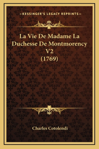 La Vie De Madame La Duchesse De Montmorency V2 (1769)