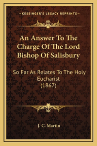 An Answer To The Charge Of The Lord Bishop Of Salisbury