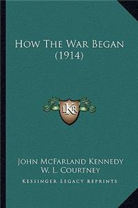 How The War Began (1914)