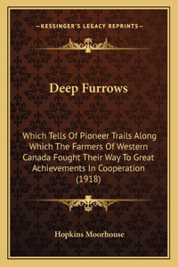 Deep Furrows