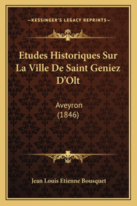 Etudes Historiques Sur La Ville De Saint Geniez D'Olt