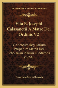 Vita B. Josephi Calasanctii A Matre Dei Ordinis V2